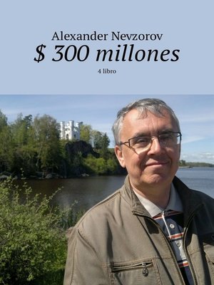 cover image of $ 300 millones. 4 libro